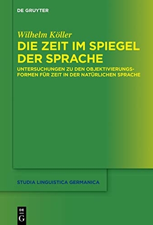 Köller, Wilhelm. Die Zeit im Spiegel der Sprache - Untersuchungen zu den Objektivierungsformen für Zeit in der natürlichen Sprache. De Gruyter, 2021.
