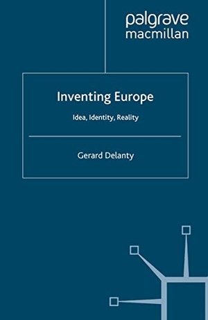 Delanty, G.. Inventing Europe. Palgrave Macmillan UK, 1995.