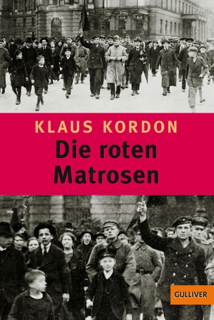 Kordon, Klaus. Die roten Matrosen oder Ein vergessener Winter. Julius Beltz GmbH, 2018.