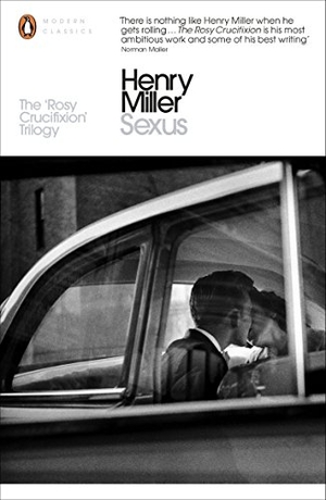 Miller, Henry. Sexus. Penguin Books Ltd (UK), 2015.