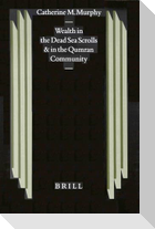 Wealth in the Dead Sea Scrolls and in the Qumran Community