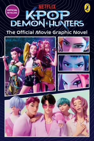 KPop Demon Hunters: The Official Movie Graphic Novel - The Official Retelling in Comic Form. Penguin Books Ltd (UK), 2026.