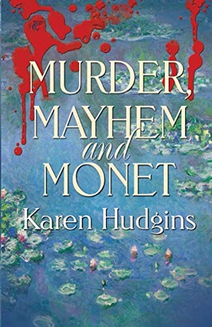 Hudgins, Karen. Murder, Mayhem and Monet. Wings ePress, Inc., 2021.