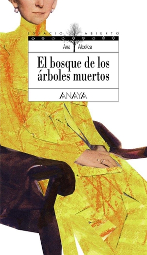 Alcolea, Ana. El bosque de los árboles muertos. Anaya Educación, 2010.
