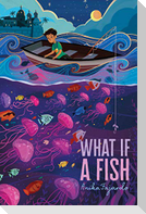 What If a Fish