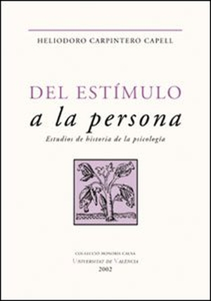 Carpintero, Helio. Del estimulo a la persona : estudios de historia de la psicología. Publicacions de la Universitat de València, 2002.