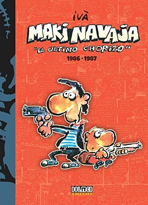 Ivá / Ramón Tosas. Makinavaja 1986-1987 : el ultimo chorizo. Tebeos Dolmen Editorial, S.L., 2015.