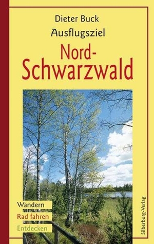 Buck, Dieter. Ausflugsziel Nordschwarzwald - Wandern, Rad fahren, Entdecken. Silberburg Verlag, 2008.