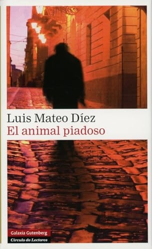 Díez, Luis Mateo. El animal piadoso. Galaxia Gutenberg, S.L., 2009.