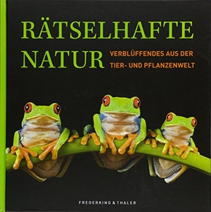 Köthe, Rainer. Rätselhafte Natur - Verblüffendes aus der Tier- und Pflanzenwelt. Frederking u. Thaler, 2015.
