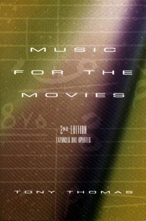 Thomas, Tony. Music for the Movies (Expanded). Silman-James Press, 2005.