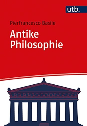 Basile, Pierfrancesco. Antike Philosophie. UTB GmbH, 2021.