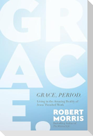 Grace, Period.
