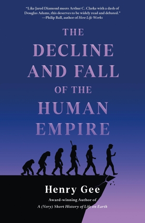 Gee, Henry. The Decline and Fall of the Human Empire - Why Our Species Is on the Edge of Extinction. St. Martin's Publishing Group, 2026.
