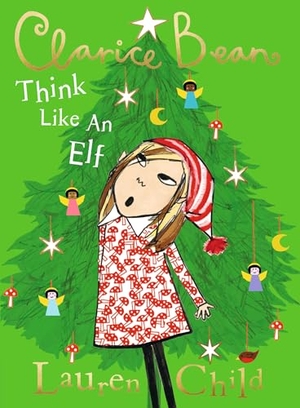 Child, Lauren. Clarice Bean, Think Like an Elf. Candlewick Press (MA), 2025.