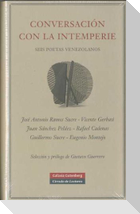 Conversación con la intemperie : seis poetas venezolanos