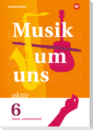Musik um uns SI 6. Arbeits- und Musizierheft