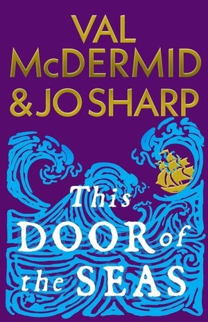 Sharp, Jo / Val McDermid. This Door of the Seas - Darkland Tales. Birlinn General, 2026.