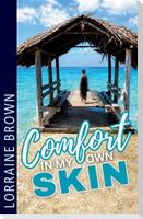 Comfort in my own skin!