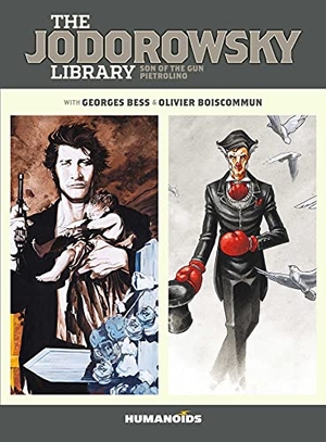 Jodorowsky, Alejandro / Bess, Georges et al. The Jodorowsky Library - Book Two : Son of the Gun ¿ Pietrolino. Simon & Schuster, 2022.