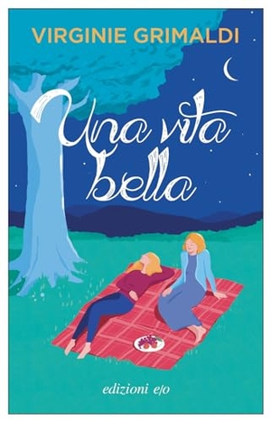 Grimaldi, Virginie. Una vita bella. E/O, 2023.