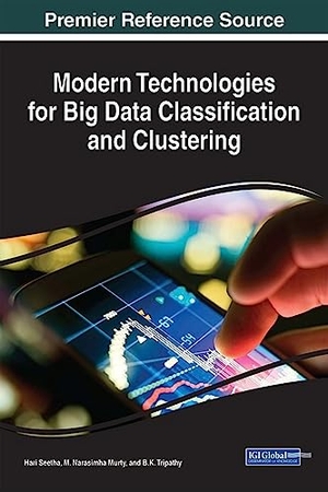 Murty, M. Narasimha / Hari Seetha et al (Hrsg.). Modern Technologies for Big Data Classification and Clustering. Information Science Reference, 2017.