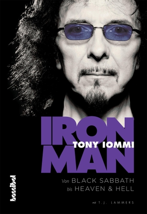 Iommi, Tony. Iron Man - Von Black Sabbath bis Heaven And Hell. Hannibal Verlag, 2012.