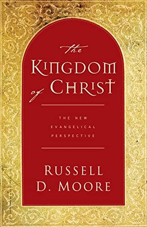 Moore, Russell. The Kingdom of Christ - The New Evangelical Perspective. Crossway, 2004.