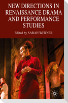 New Directions in Renaissance Drama and Performance Studies