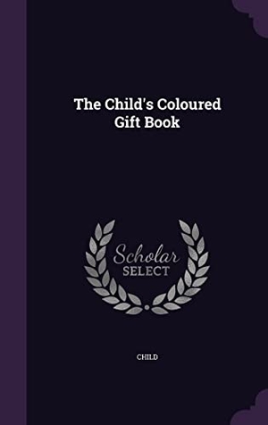 Child. The Child's Coloured Gift Book. Touchladybirdlucky Studios, 2016.