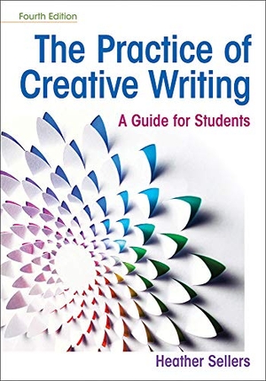 Sellers, Heather. The Practice of Creative Writing - A Guide for Students. Bedford Books, 2020.