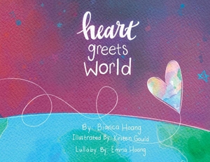 Hoang, Bianca. Heart Greets World. JustB4now, 2021.