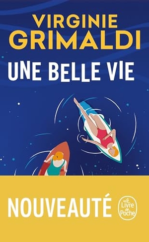 Grimaldi, Virginie. Une belle vie - Roman. Hachette, 2024.