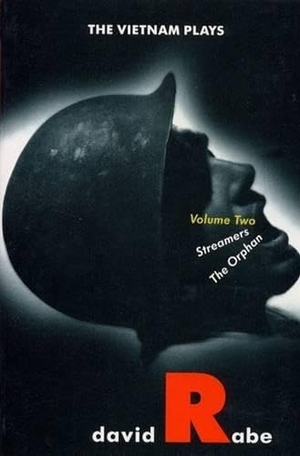 Rabe, David. The Vietnam Plays - Streamers and The Orphan. Grove Atlantic, Inc., 1994.