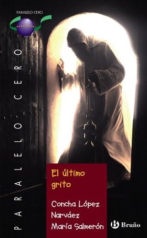 López Narváez, Concha / María Salmerón López. El último grito, ESO, 2 ciclo. Editorial Bruño, 2011.