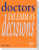 Doctors, Dilemmas, Decisions