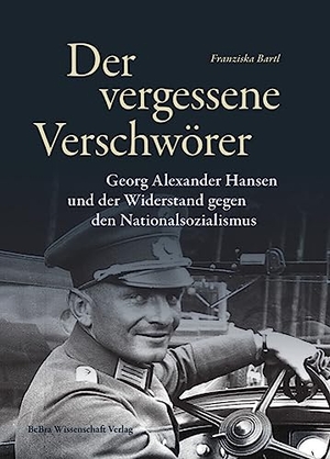 Bartl, Franziska. Der vergessene Verschwörer - Georg Alexander Hansen und der Widerstand gegen den Nationalsozialismus. Bebra Verlag, 2023.
