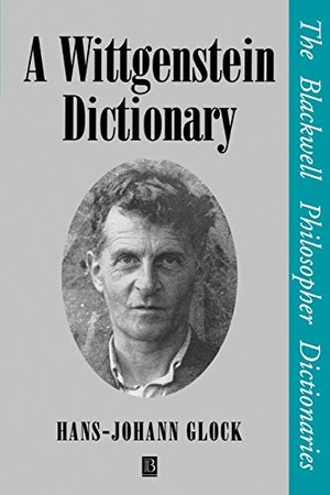 Glock. Wittgenstein Dictionary. John Wiley & Sons, 1996.