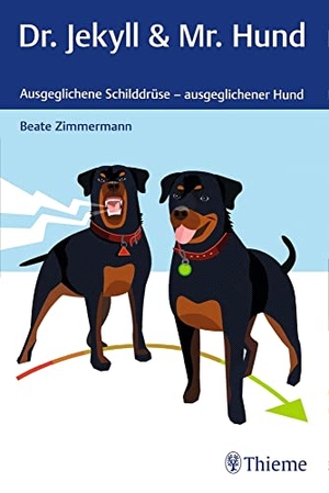 Zimmermann, Beate. Dr. Jekyll & Mr. Hund - Ausgeglichene Schilddrüse - ausgeglichener Hund. Georg Thieme Verlag, 2018.
