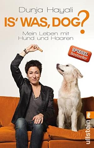 Hayali, Dunja. Is was, Dog? - Mein Leben mit Hund und Haaren. Ullstein Taschenbuchvlg., 2015.