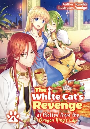 Kureha. The White Cat's Revenge as Plotted from the Dragon King's Lap: Volume 4 (Light Novel) - Volume 4. Yen Press, 2022.