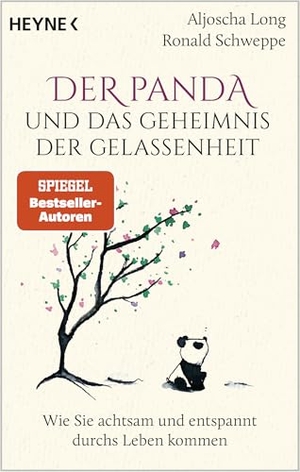Long, Aljoscha / Ronald Schweppe. Der Panda und das Geheimnis der Gelassenheit - Wie Sie achtsam und entspannt durchs Leben kommen. Heyne Taschenbuch, 2022.