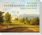 Die Gärten des Peter Joseph Lennés im heutigen Polen