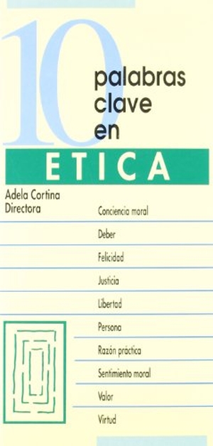 Cortina Orts, Adela. 10 palabras clave en ética. Editorial Verbo Divino, 1994.