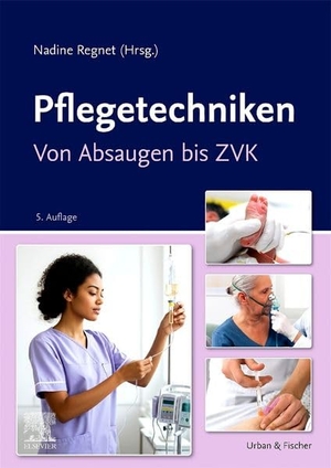 Regnet, Nadine (Hrsg.). Pflegetechniken - Von Absaugen bis ZVK. Urban & Fischer/Elsevier, 2026.