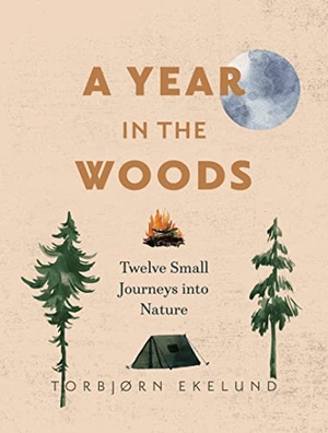 Ekelund, Torbjørn. A Year in the Woods - Twelve Small Journeys into Nature. Greystone Books,Canada, 2021.