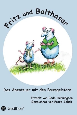 Henningsen, Bodo. Fritz und Balthasar - Das Abenteuer mit den Baumgeistern. tredition, 2016.