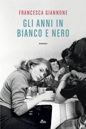 Giannone, Francesca. Gli anni in bianco e nero. Nord, 2026.
