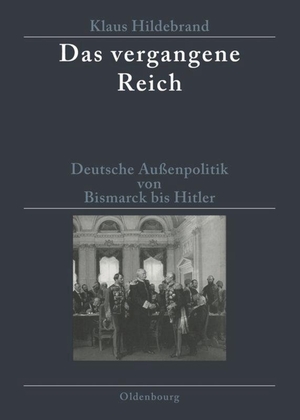 Hildebrand, Klaus. Das vergangene Reich - Deutsche Außenpolitik von Bismarck bis Hitler 1871-1945. Studienausgabe. De Gruyter Oldenbourg, 2008.