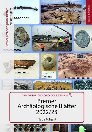 Landesarchäologie Bremen. Bremer Archäologische Blätter 2022/23 - Neue Folge 9. Edition Falkenberg, 2025.